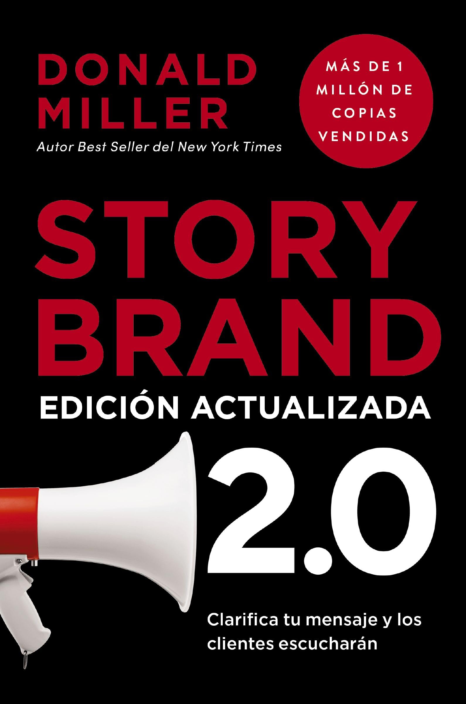 Storybrand 2.0 Edición actualizada: Clarifica tu mensaje y los clientes escucharán (Spanish Edition)