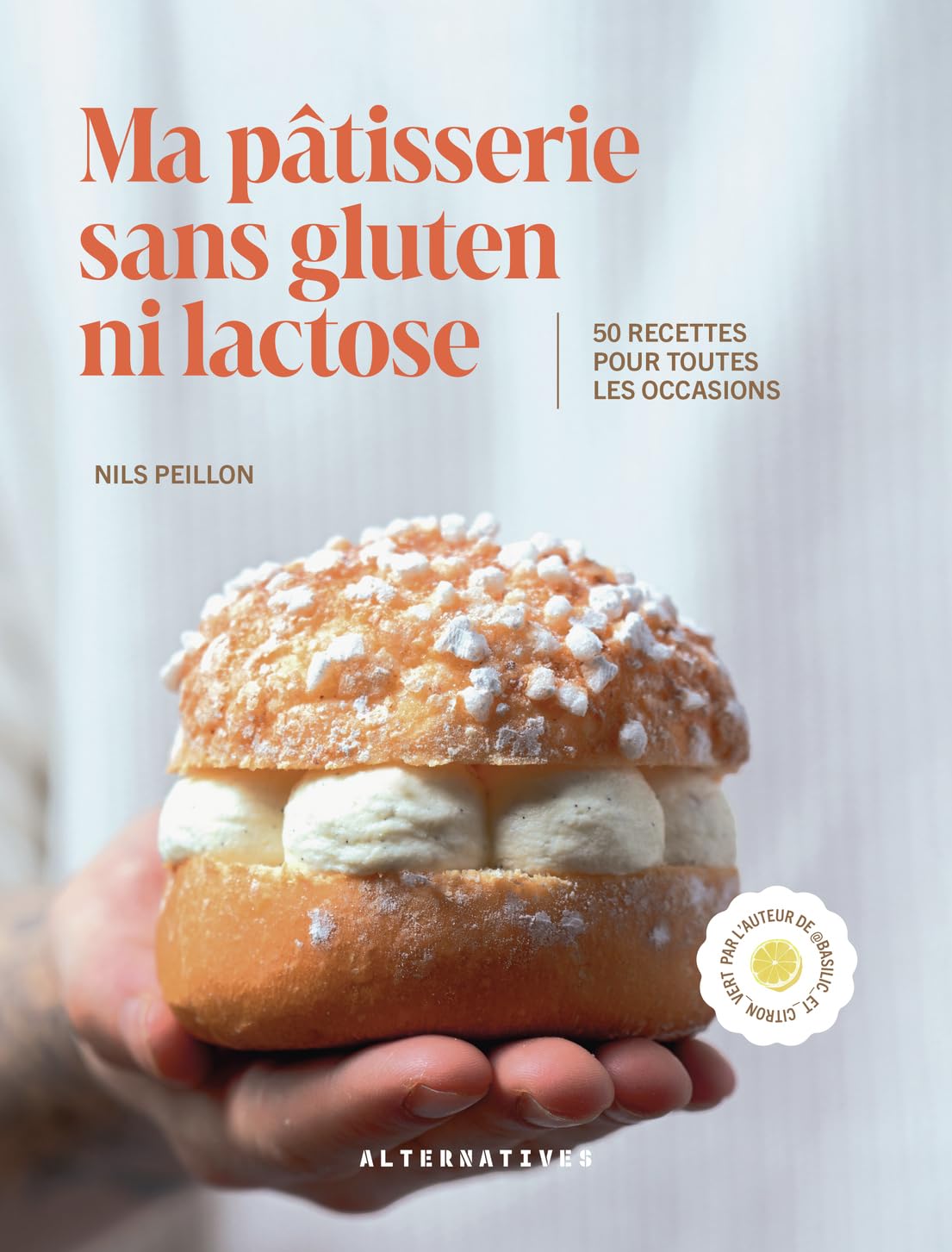 Ma pâtisserie sans gluten ni lactose: 50 recettes pour toutes les occasions visual 1