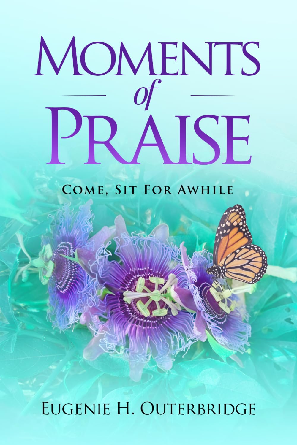 Moments of Praise: Come, Sit for Awhile