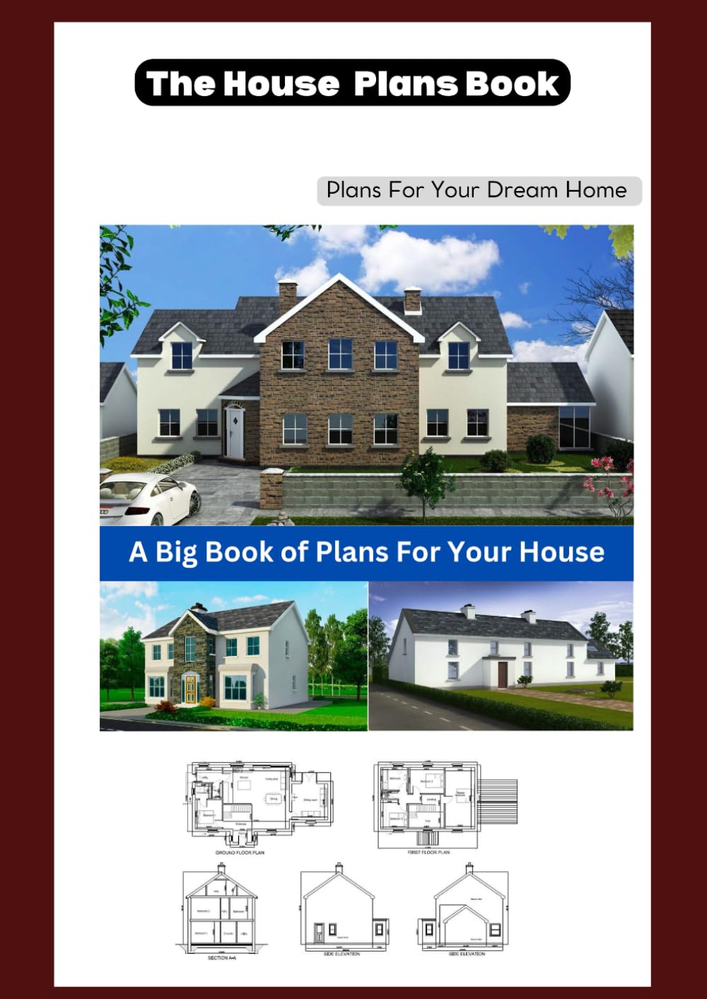 The House Plans Book: Plans for your Dream Home