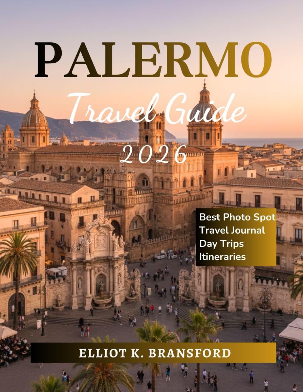 Palermo Travel Guide 2026: Discover Sicily's Capital