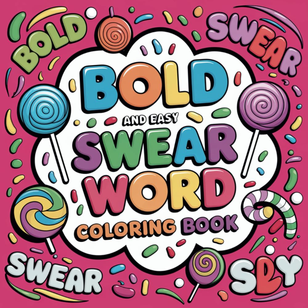 Swear Word: Bold and Easy Coloring Book - Funny Cuss Word Designs for Stress Relief and Relaxation for Adults