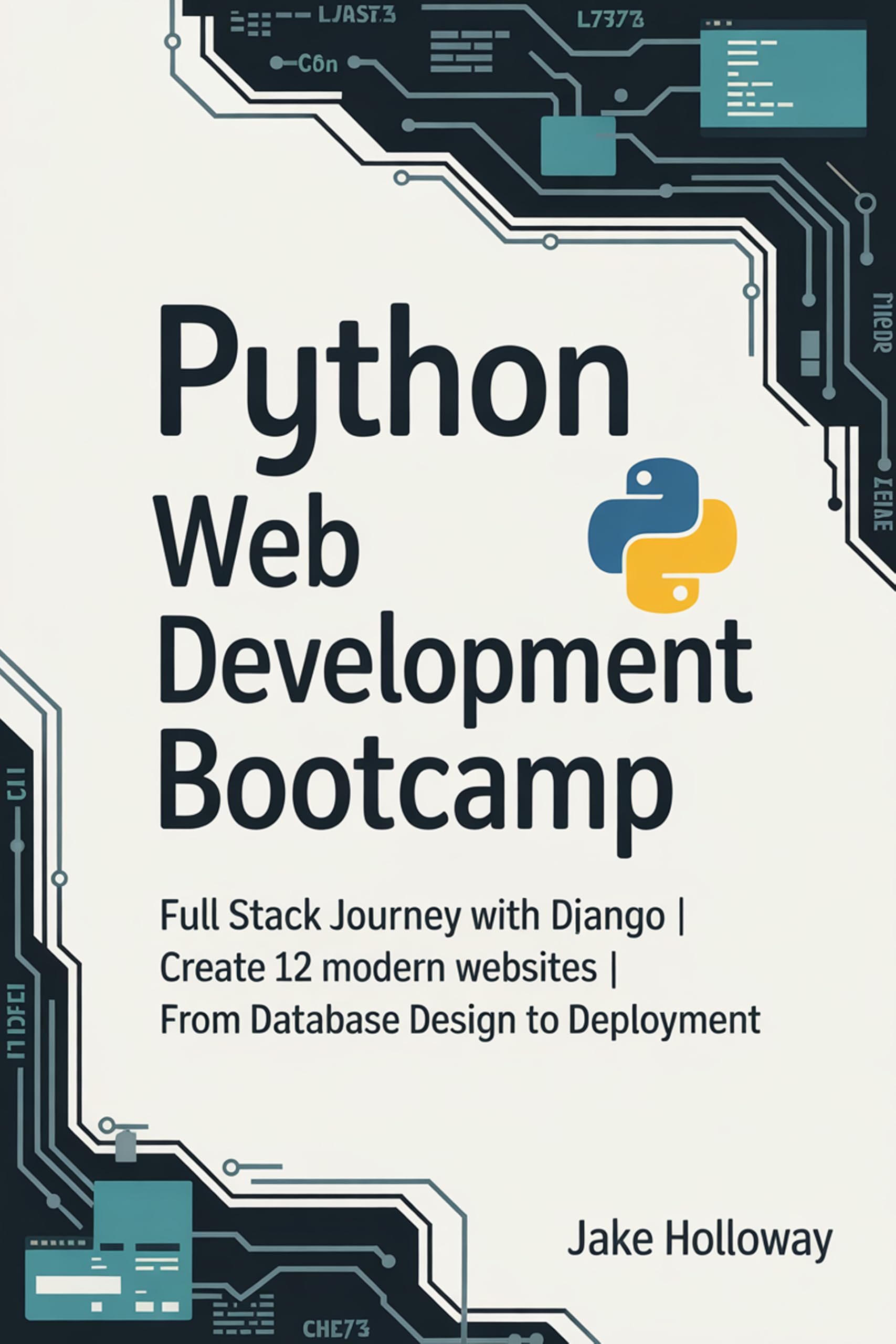 Python Web Development Bootcamp: Full Stack Journey with Django | Create 12 Modern Websites | From Database Design to Deployment