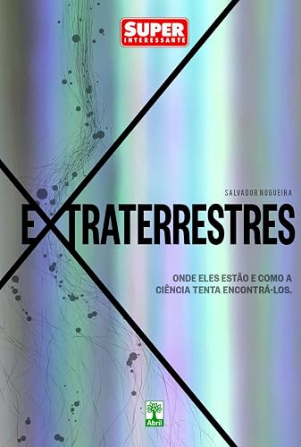 Extraterrestres: Onde eles estão e como a ciência tenta encontrá-los.