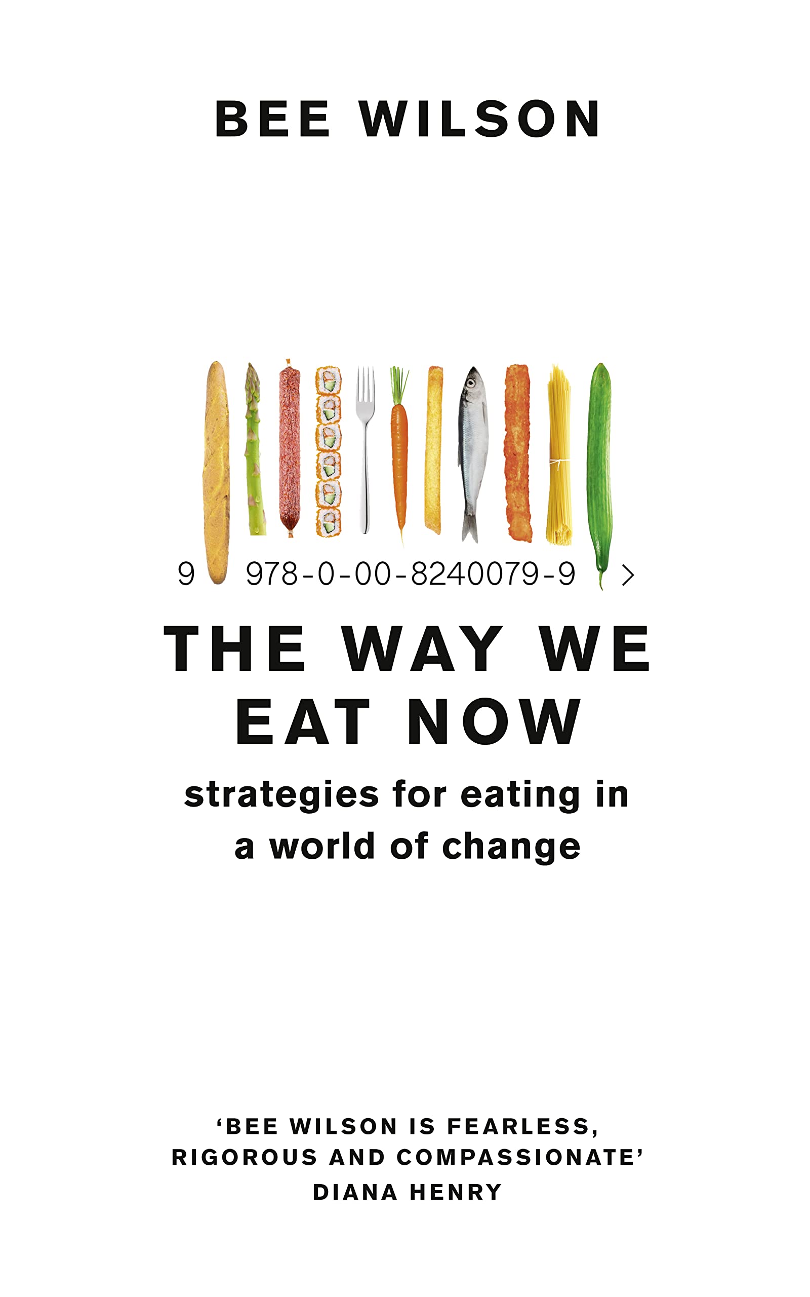 The Way We Eat Now: Fortnum & Mason Food Book of the Year 2020