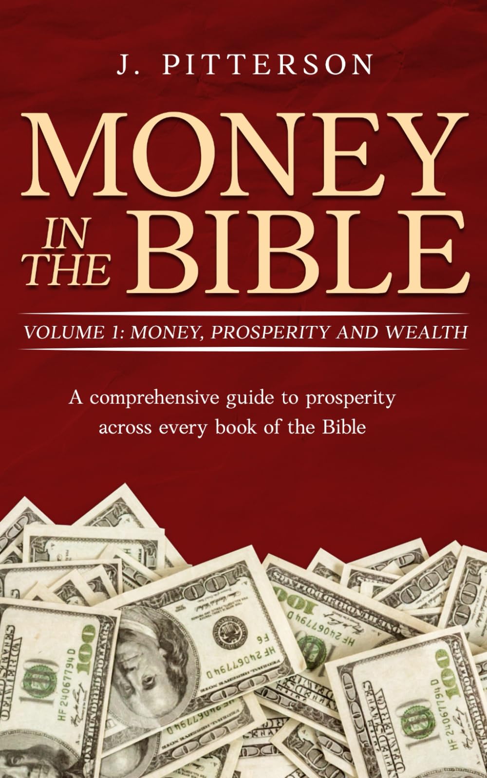 Money in The Bible - Volume 1: Money, Prosperity and Wealth: A comprehensive guide to prosperity across every book of the Bible