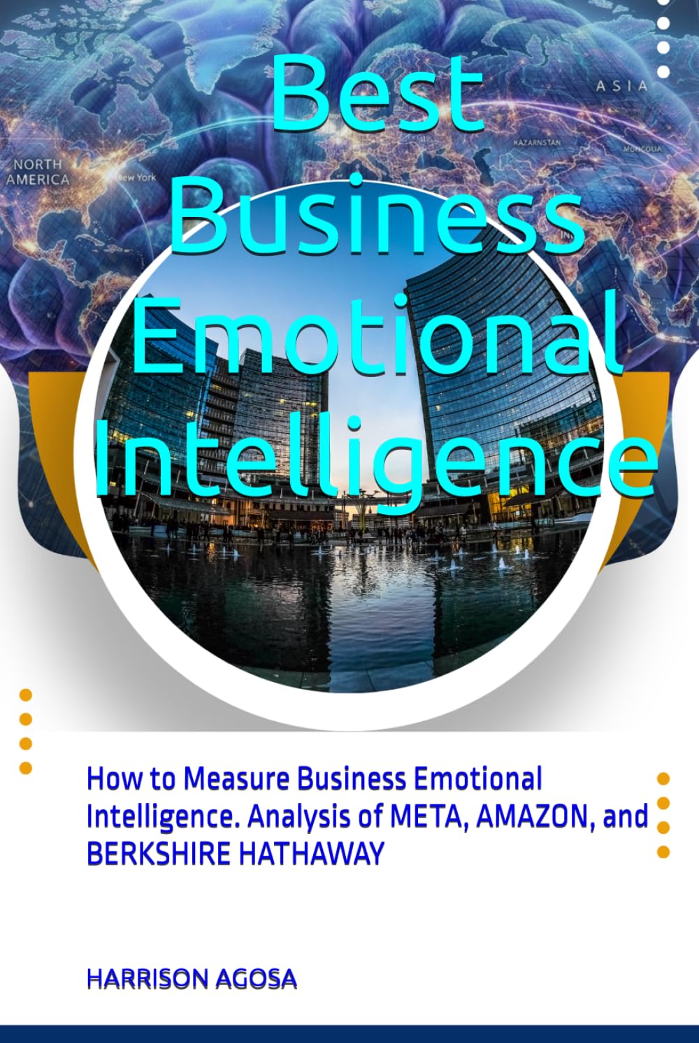 Best Business Emotional Intelligence: How to Measure Business Emotional Intelligence. Analysis of META, AMAZON, and BERKSHIRE HATHAWAY