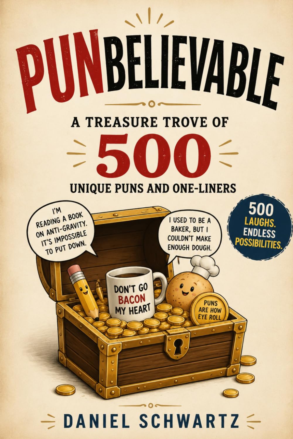 Punbelievable: A Treasure Trove of 500 Unique Puns and One-Liners: 2 (Humor)