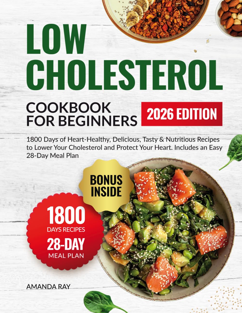 Low Cholesterol Cookbook for Beginners: 1800 Days of Heart-Healthy, Delicious, Tasty & Nutritious Recipes to Lower Your Cholesterol and Protect Your ... (Quick & Easy, Healthy Diet Recipes Books)