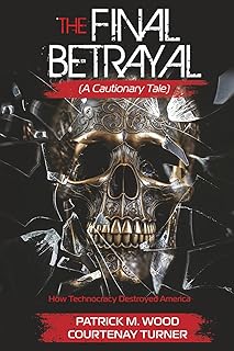 The Final Betrayal: How Technocracy Destroyed America