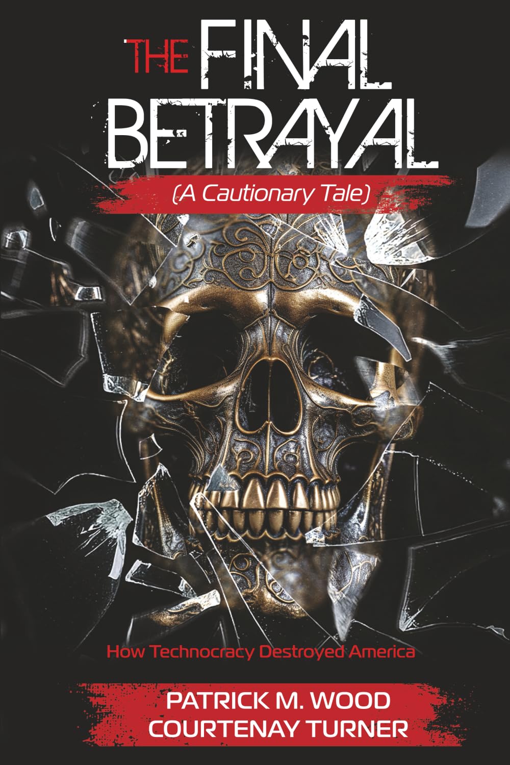 The Final Betrayal: How Technocracy Destroyed America