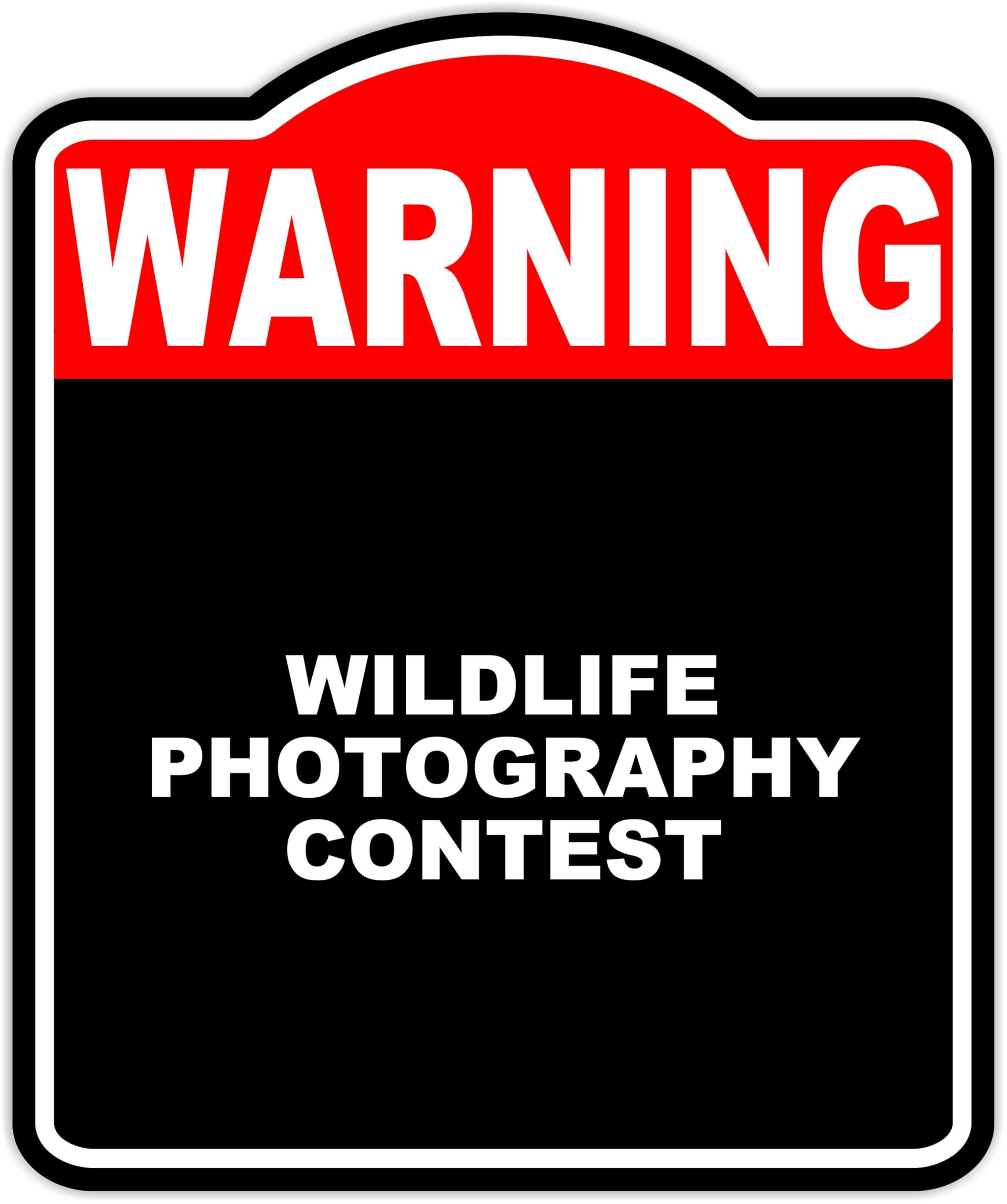 WILDLIFE PHOTOGRAPHY CONTEST Warning Red Black Aluminum Composite Sign 8.5 x 10 inches