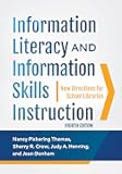 Information Literacy and Information Skills Instruction: New Directions for School Libraries