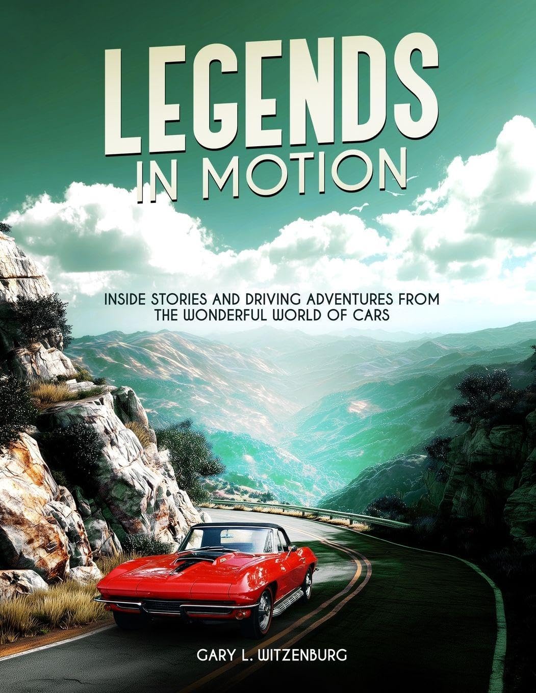 Legends in Motion Inside Stories and Driving Adventures from the Wonderful World of Cars      Paperback – January 1, 2026