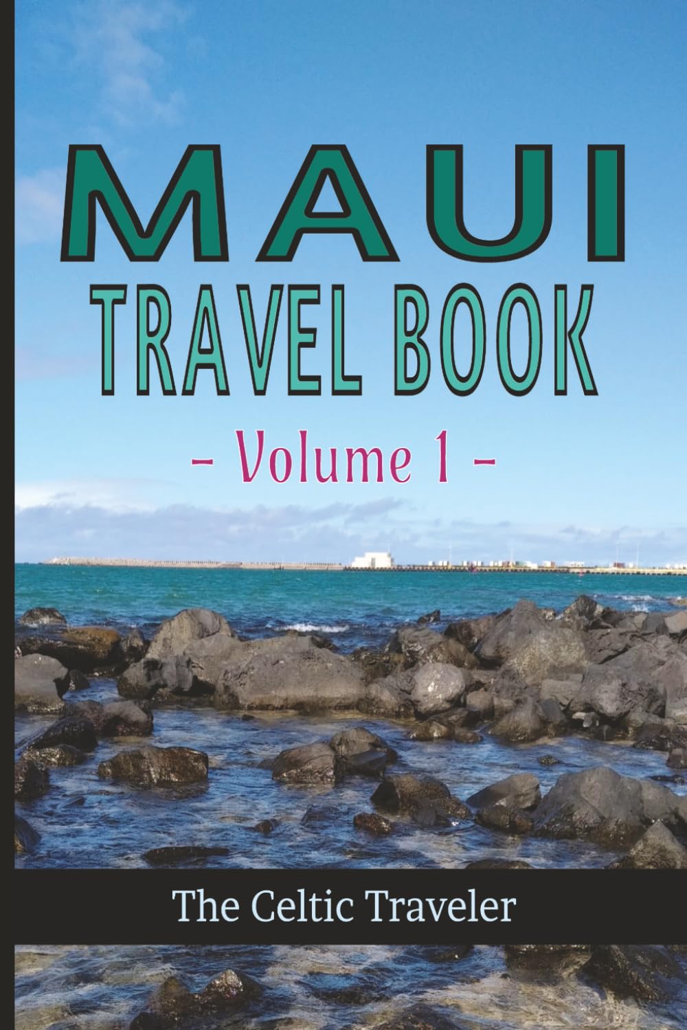 Maui Travel Book - Volume 1: Journey Through The Valley Isle | A Visual Adventure In Paradise | 6x9 Inches | 48 Pages