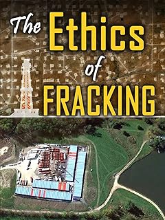 The Ethics of Fracking