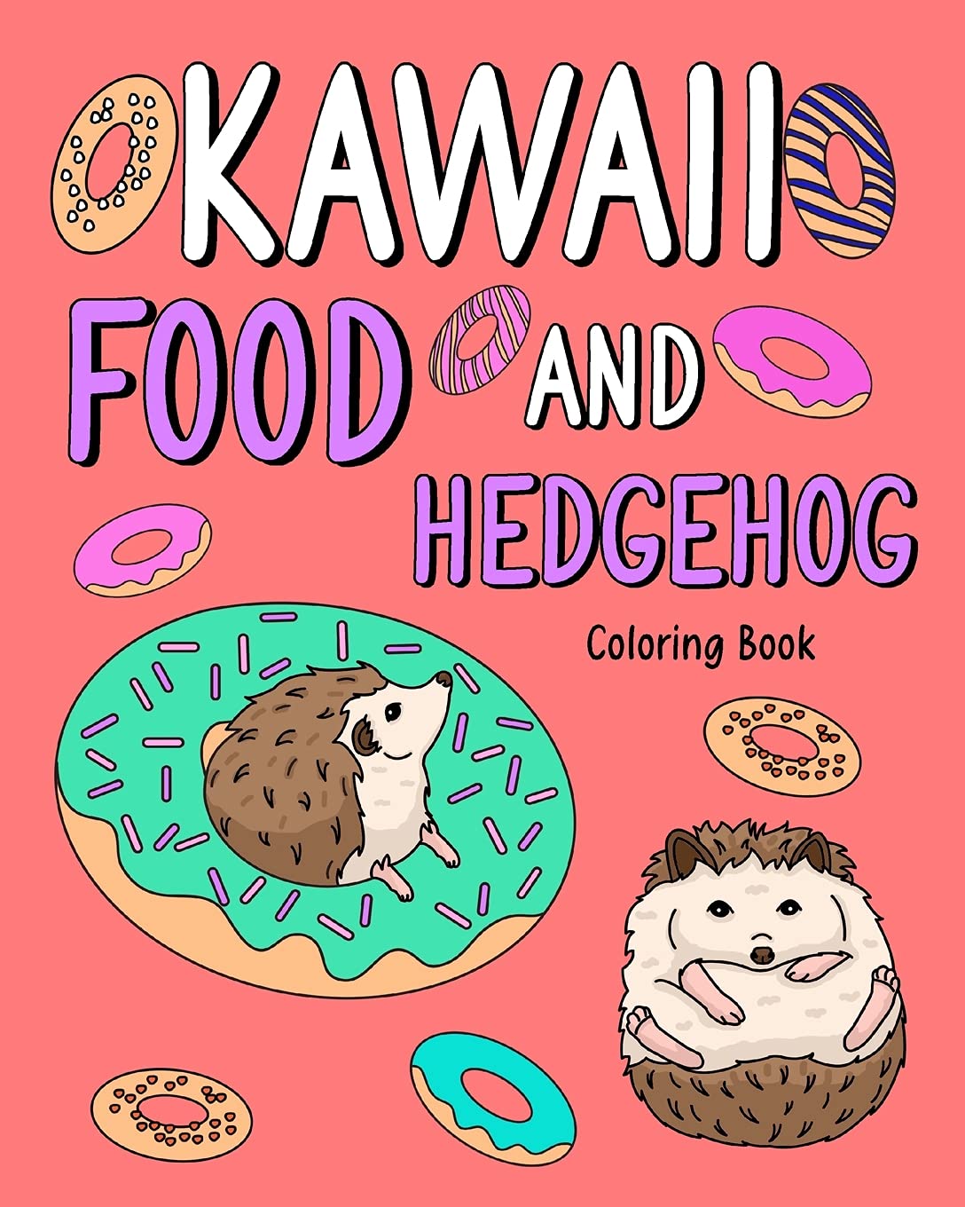Kawaii Food and Hedgehog Coloring Book: Coloring Books for Adults, Coloring Book with Food Menu and Funny Hedgehog