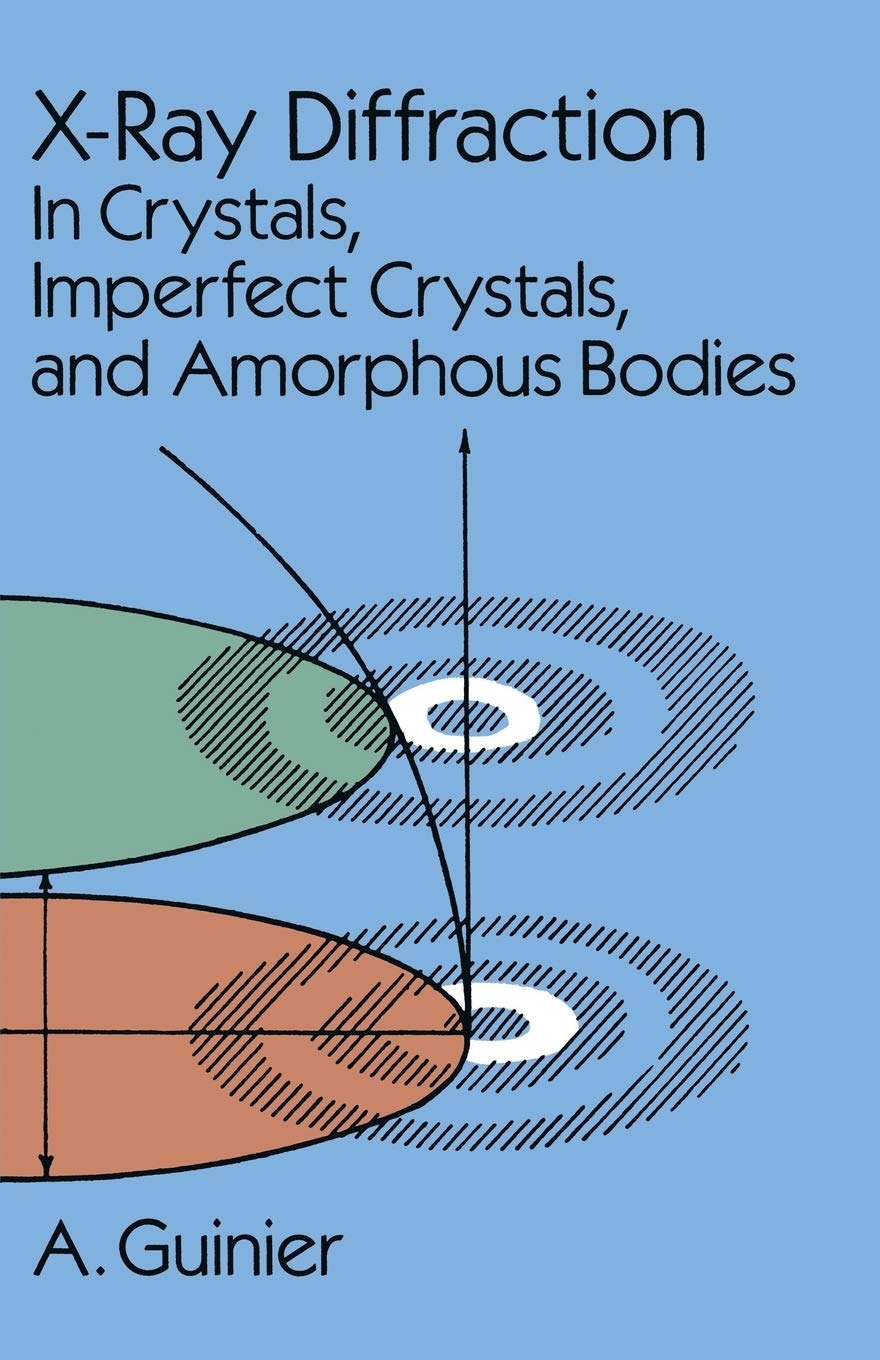 X-Ray Diffraction: In Crystals, Imperfect Crystals, and Amorphous Bodies (Dover Books on Physics)