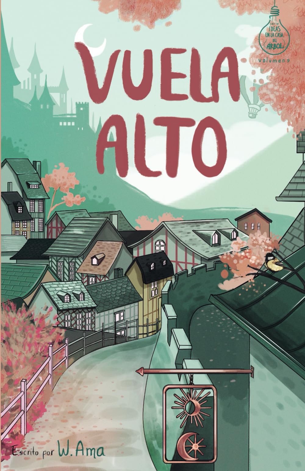 Vuela alto (Serie Ideas en la casa del árbol. Volumen 9): Novela infantil-juvenil. Lectura de 8-9 a 11-12 años. Literatura Ficción. Libros para niñas y niños. (Spanish Edition)