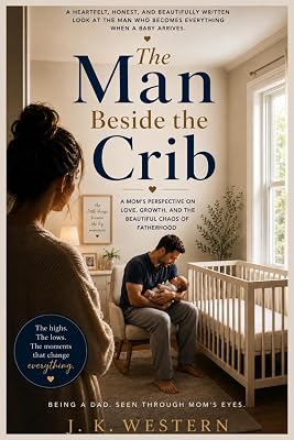 The Man Besides the Crib: Being a Dad. Seen through Mom's eyes