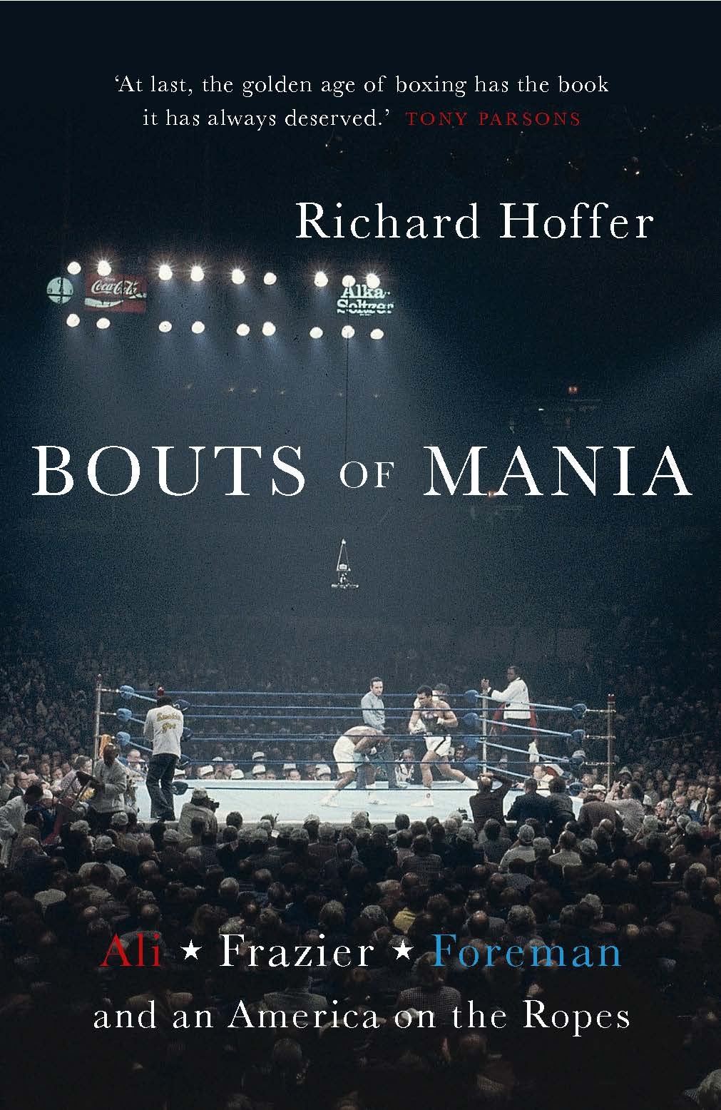 Buy Bouts of Mania: Ali, Frazier and Foreman and an America on the Ropes — BookShops.in