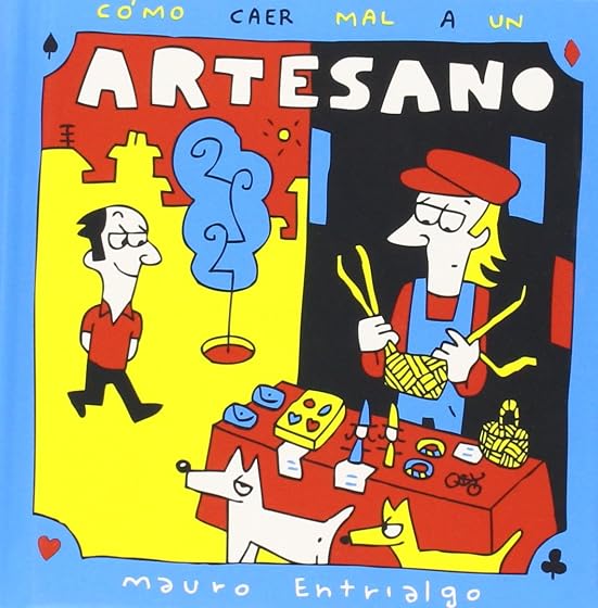 Como Caer Mal a un Artesano