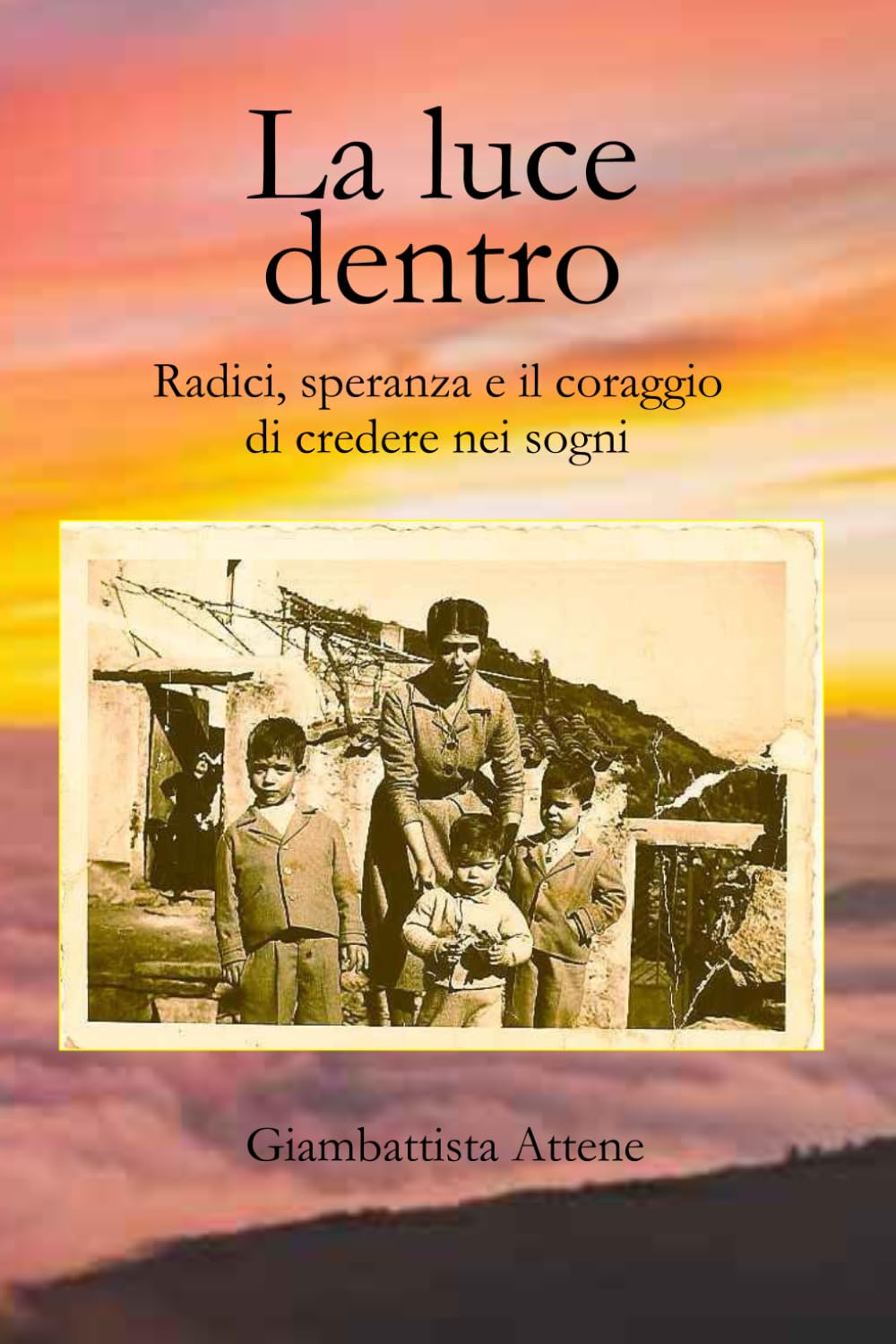 La luce dentro: Radici, Speranza e il Coraggio di credere nei sogni