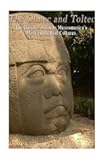 The Olmec and Toltec: The History of Early Mesoamerica’s Most Influential Cultures