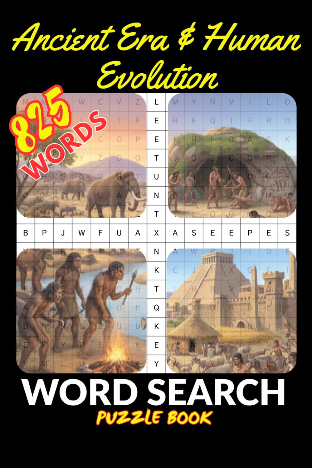 Ancient Era & Human Evolution Word Search: Ancient Era & Human Evolution Word Search Puzzle Book | 55 Puzzles | 750 Words | 15x15 Grids | Discover History | For Adults & Kids