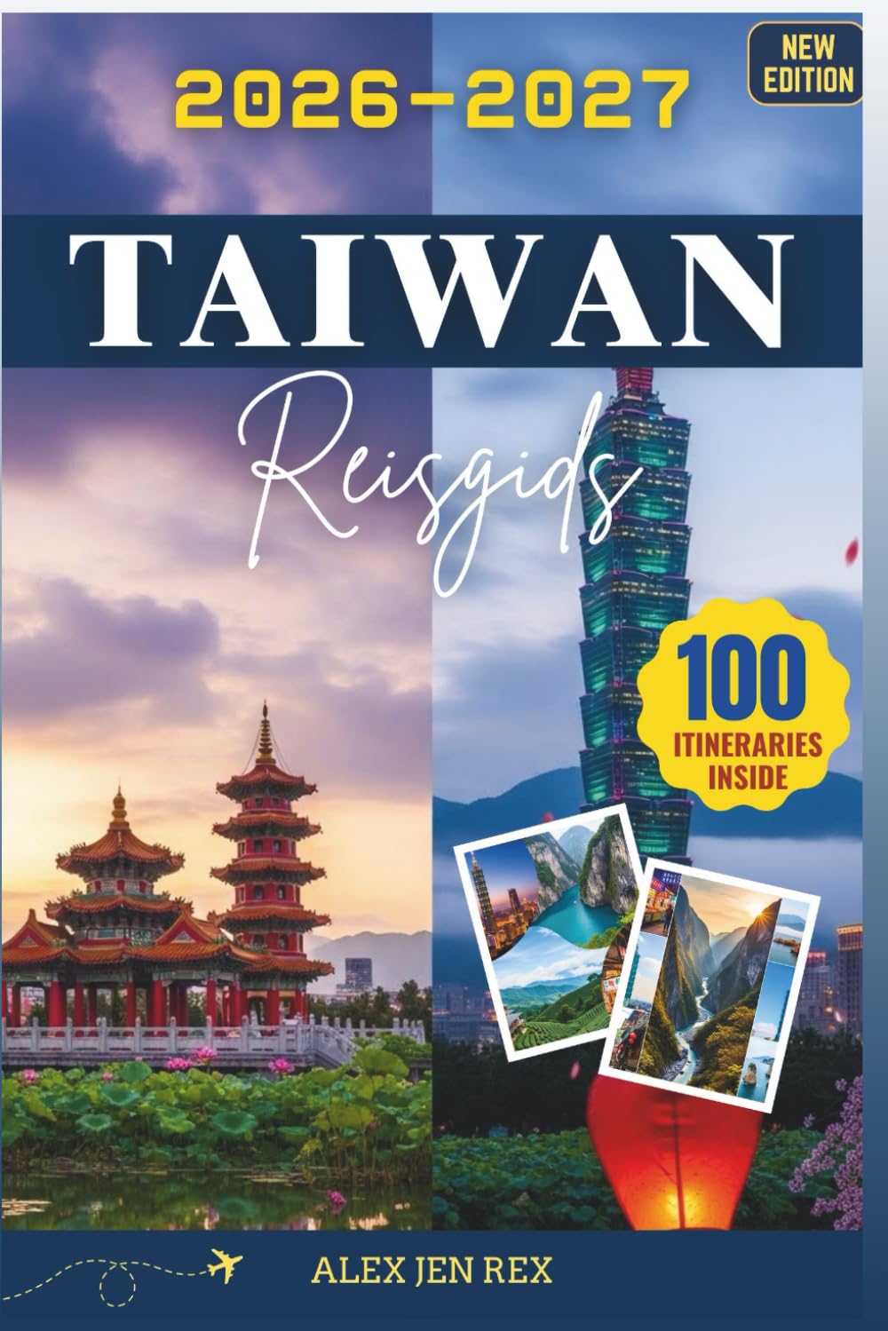 Reisgids Taiwan 2026-2027: Een gids voor het plannen van je reis hulpmiddelen, spoorstrategieën, lokale ritmes en budgetinzicht een zelfverzekerde verkenning eiland, steden tot kliffen