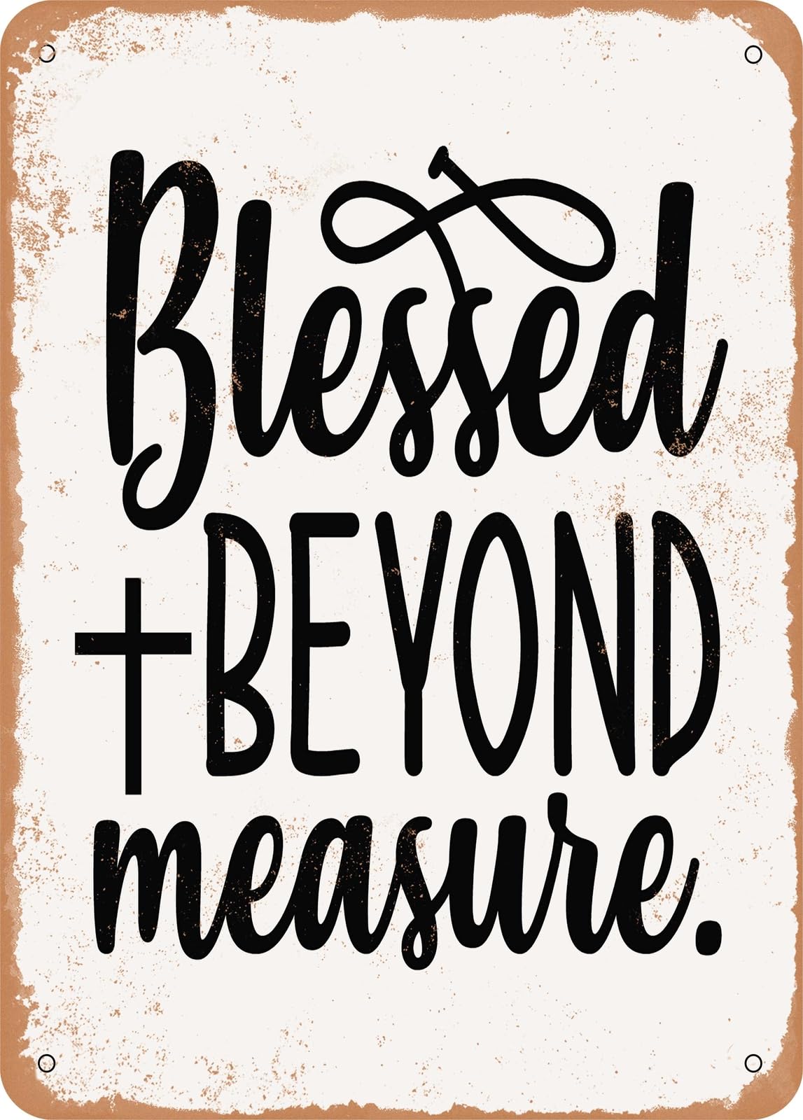 Miaomansenstore Metal Sign - Blessed Beyond Measure - Vintage Rusty Look Home Decor