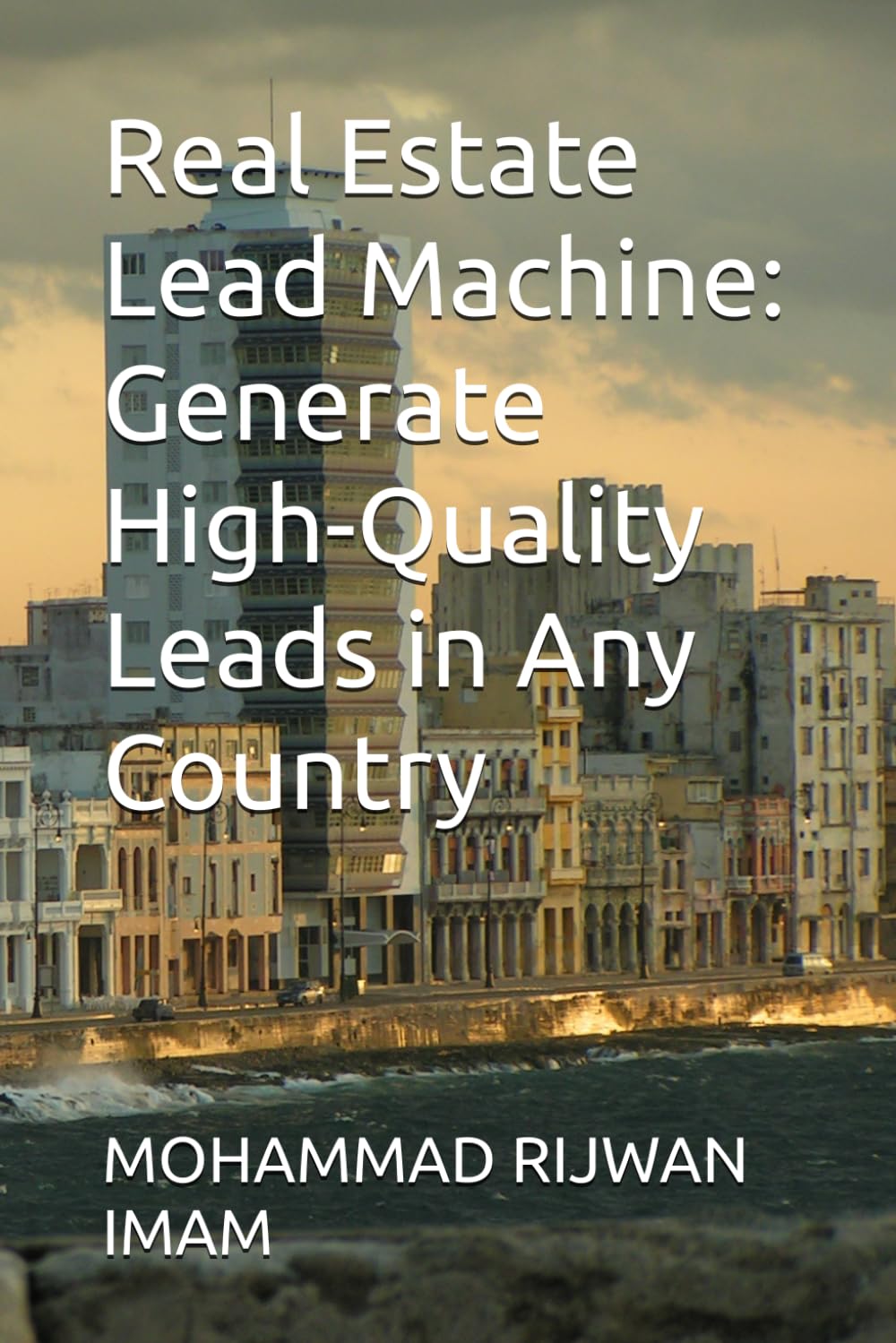 Real Estate Lead Machine: Generate High-Quality Leads in Any Country