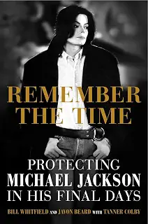 Remember the Time - Protecting Michael Jackson in His Final Days