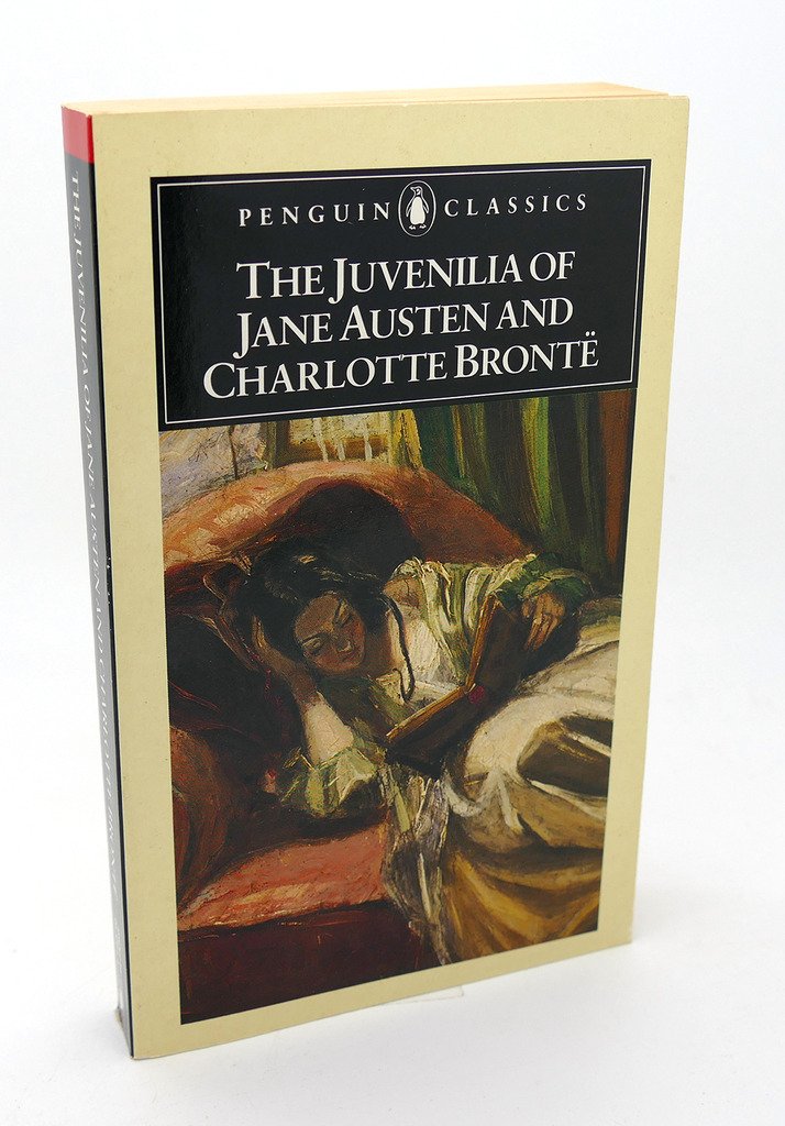 The Juvenilia of Jane Austen and Charlotte Bronte (Penguin Classics