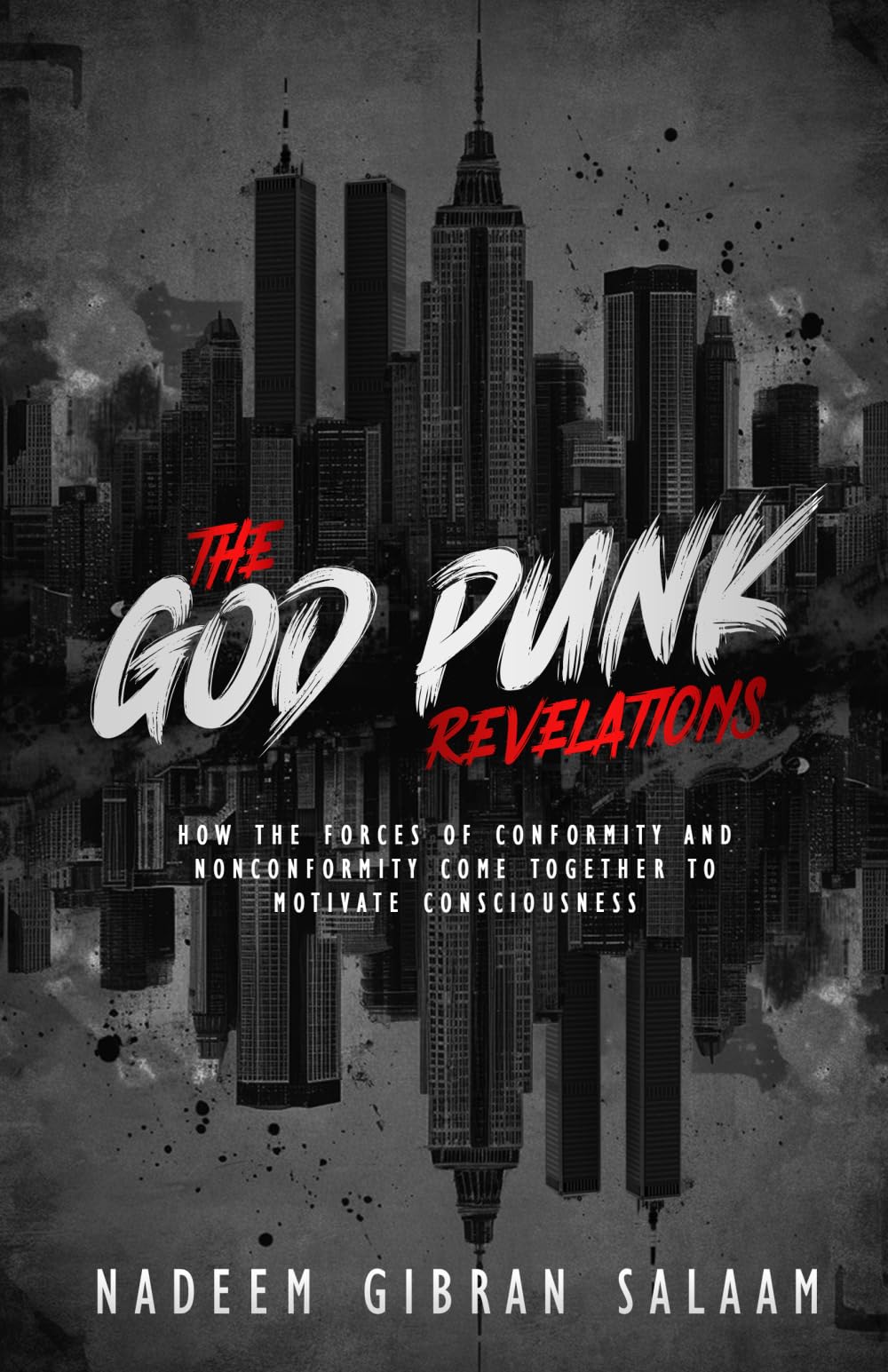 The God Punk Revelations: How the Forces of Conformity and Nonconformity Come Together to Motivate Consciousness