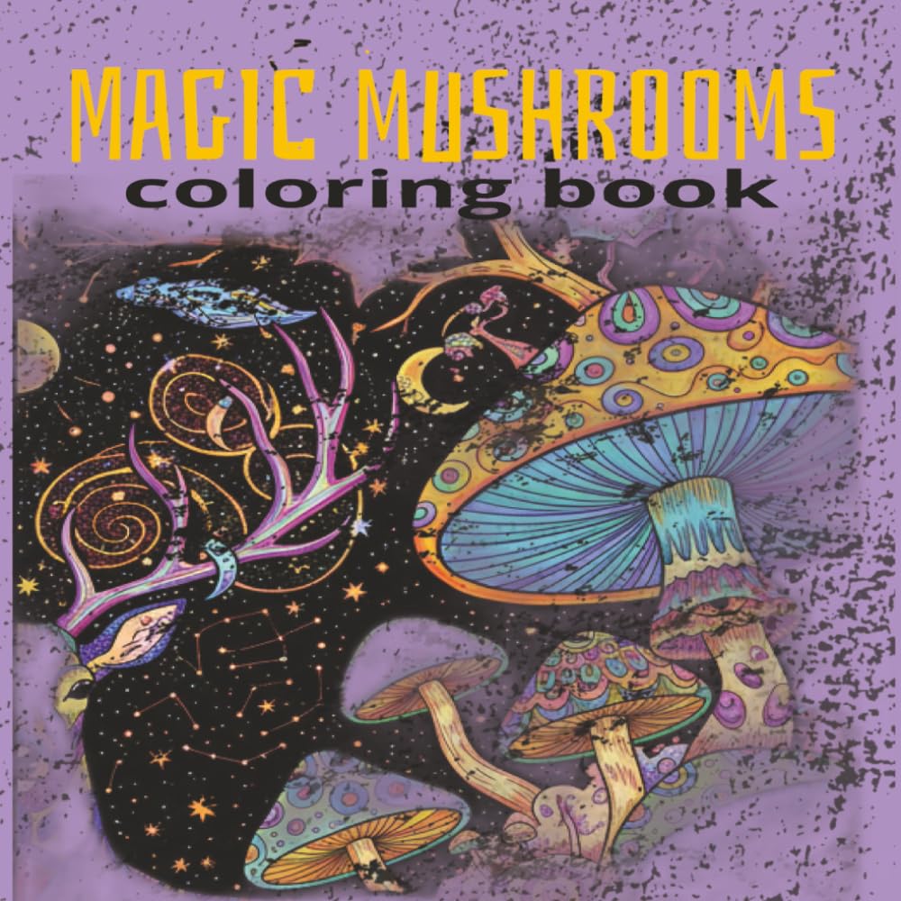 Magic Mushrooms coloring book: Psychedelic Coloring Book for Adults Featuring Mushrooms,Animals , Magic Worlds and Illusions for Relaxation and Stress relief,High Quality Details Extreme Difficulty