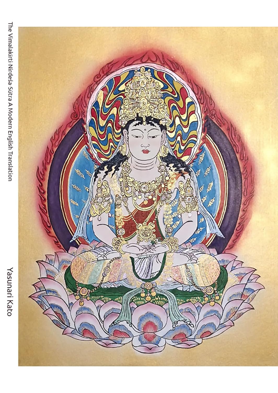 The Vimalakīrti-Nirdeśa-Sūtra A Modern English Translation: The Sutra of Vimalakirti's Exposition The Buddha's Discourse on Vimalakirti      Kindle Edition