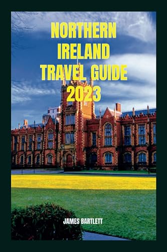 Northern Ireland Travel Guide 2023 (Tour with Bartlett)