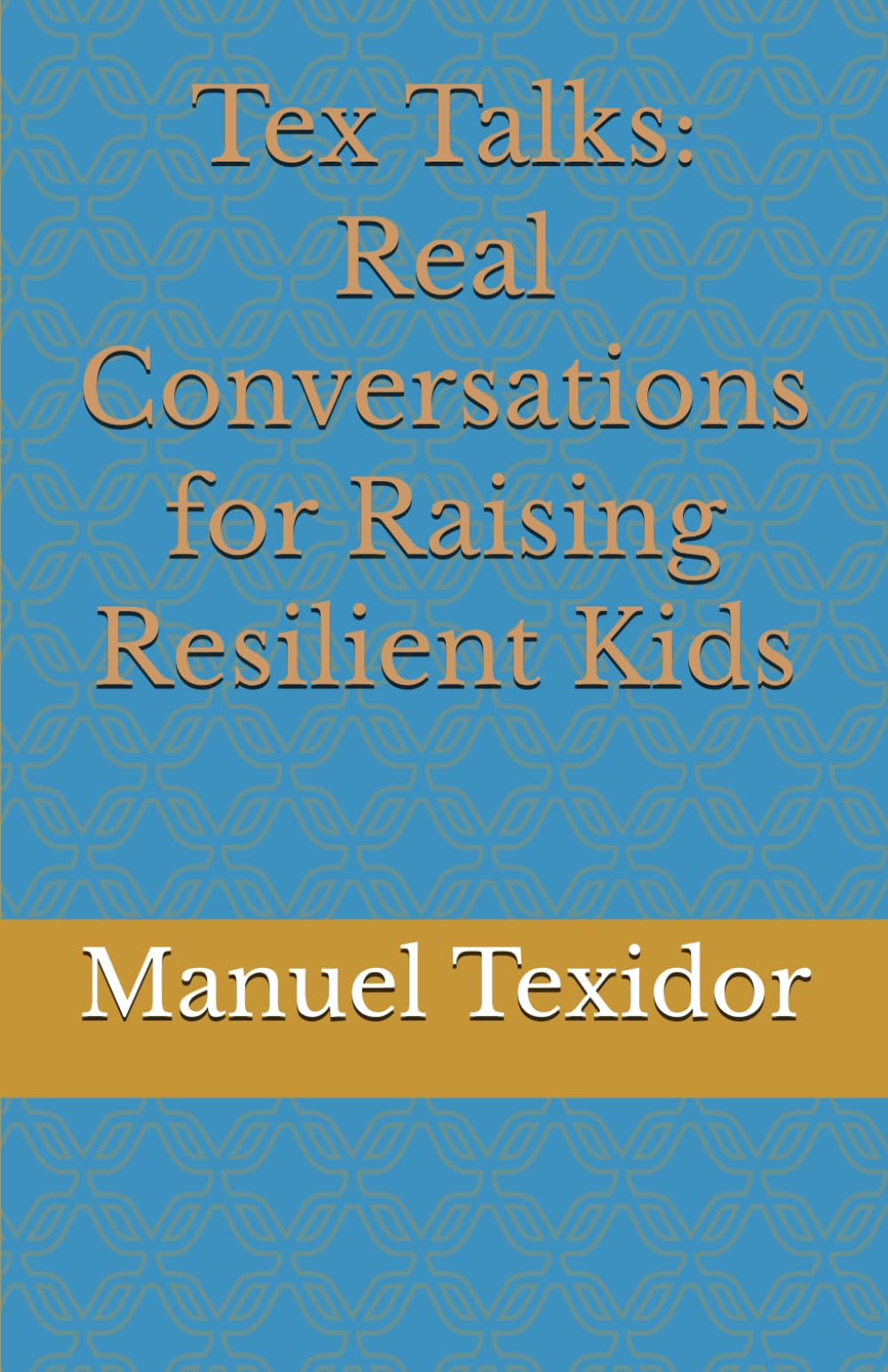 Tex Talks: Real Conversations for Raising Resilient Kids
