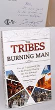 The Tribes of Burning Man: How an Experimental City in the Desert Is Shaping the New American Counterculture