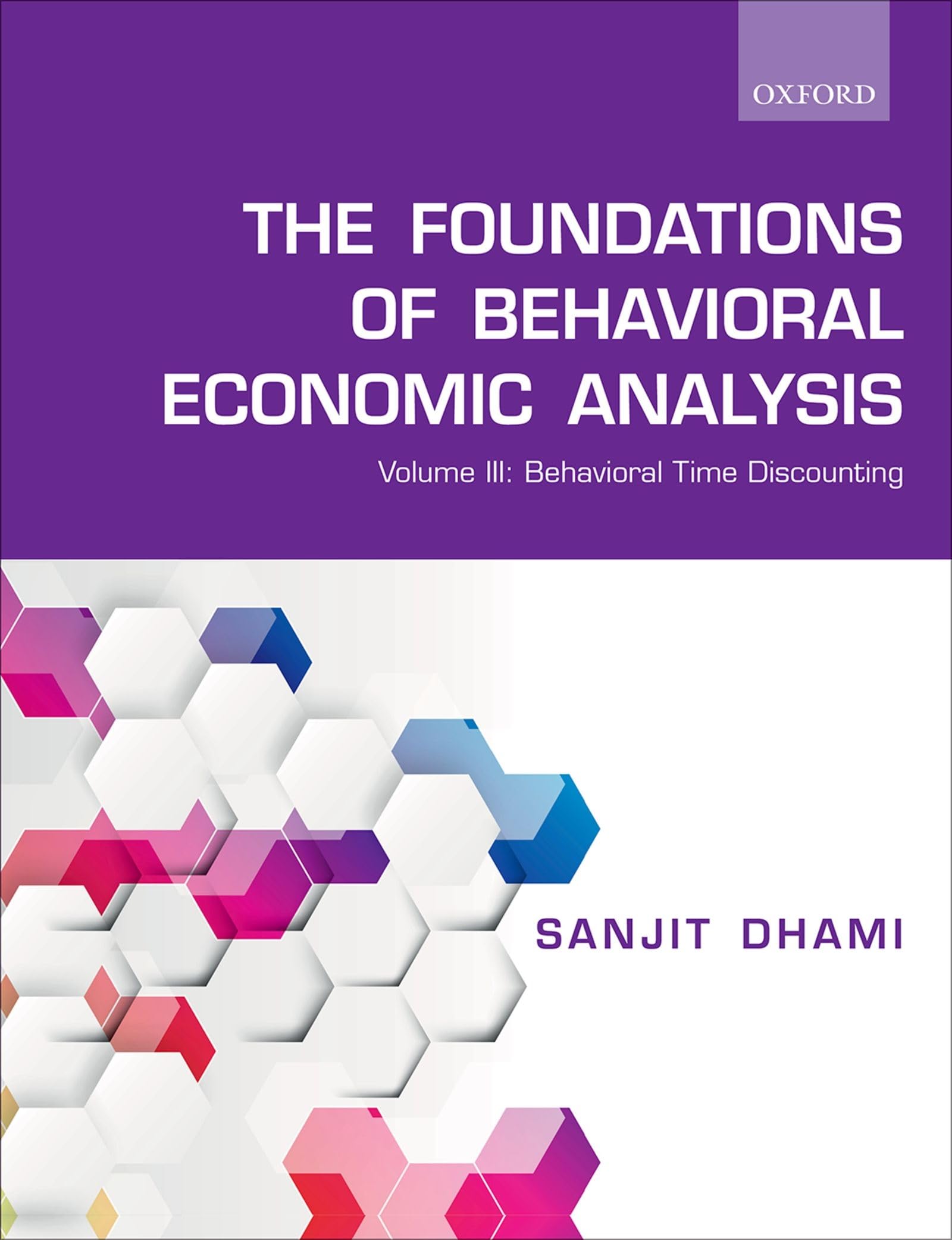 Foundations of Behavioral Economic Analysis: Volume III: Behavioral Time Discounting: 3