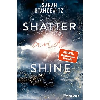 Shatter and Shine Faith-Reihe Der zweite Band des bewegenden BookTok-Bestsellers 'Rise and Fall'