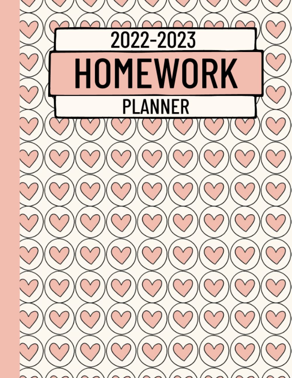 Homework Planner 2022-2023: Simple Daily Assignment Tracker For Middle, High School & College Students To Plan An Organized And Successful Year | Large Homework Organizer | 8.5" x 11"- 121 Pages