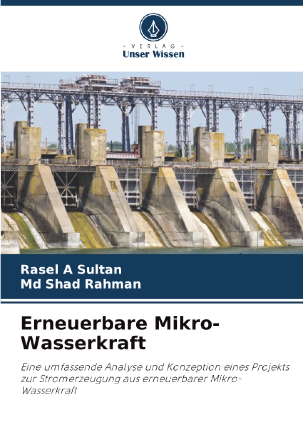 Erneuerbare Mikro-Wasserkraft: Eine umfassende Analyse und Konzeption eines Projekts zur Stromerzeugung aus erneuerbarer Mikro-Wasserkraft