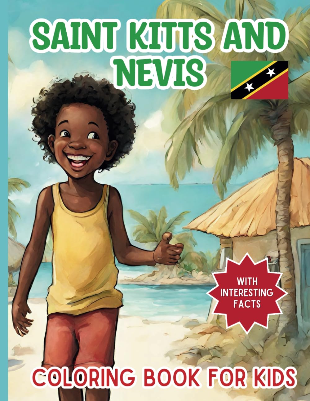 Saint Kitts and Nevis Coloring Book For Kids: With Interesting Facts