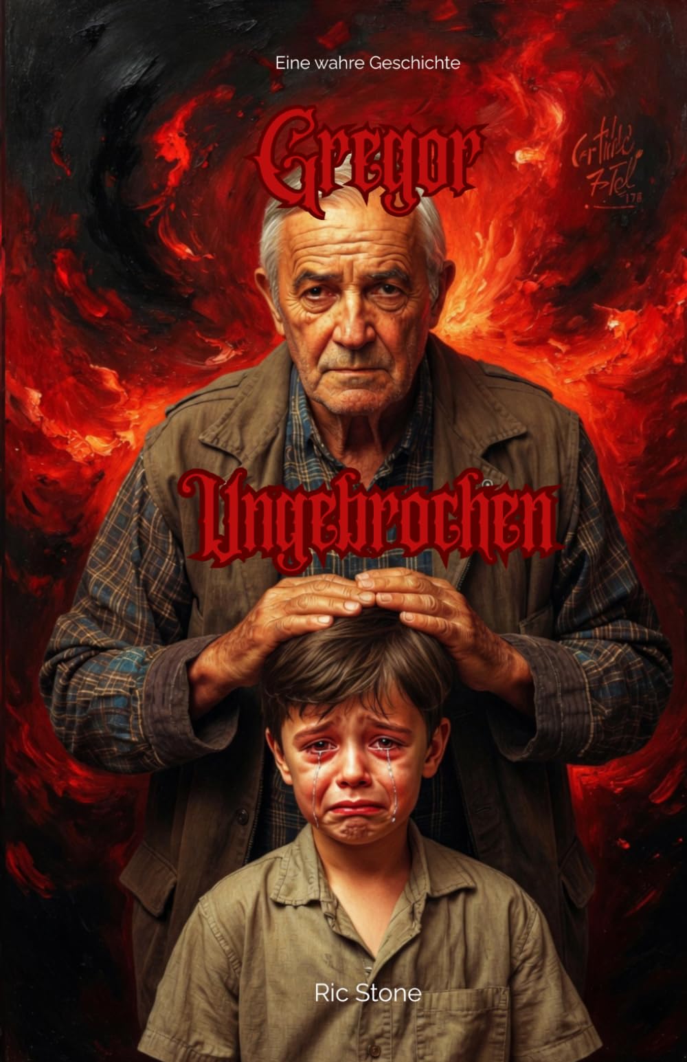 Gregor Eine wahre Geschichte: Ungebrochen