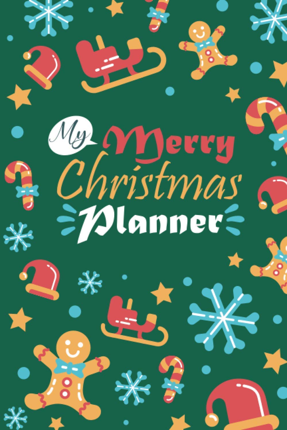 My Merry Christmas Planner: Christmas Planner Book to Organize and Log Your Holiday Season