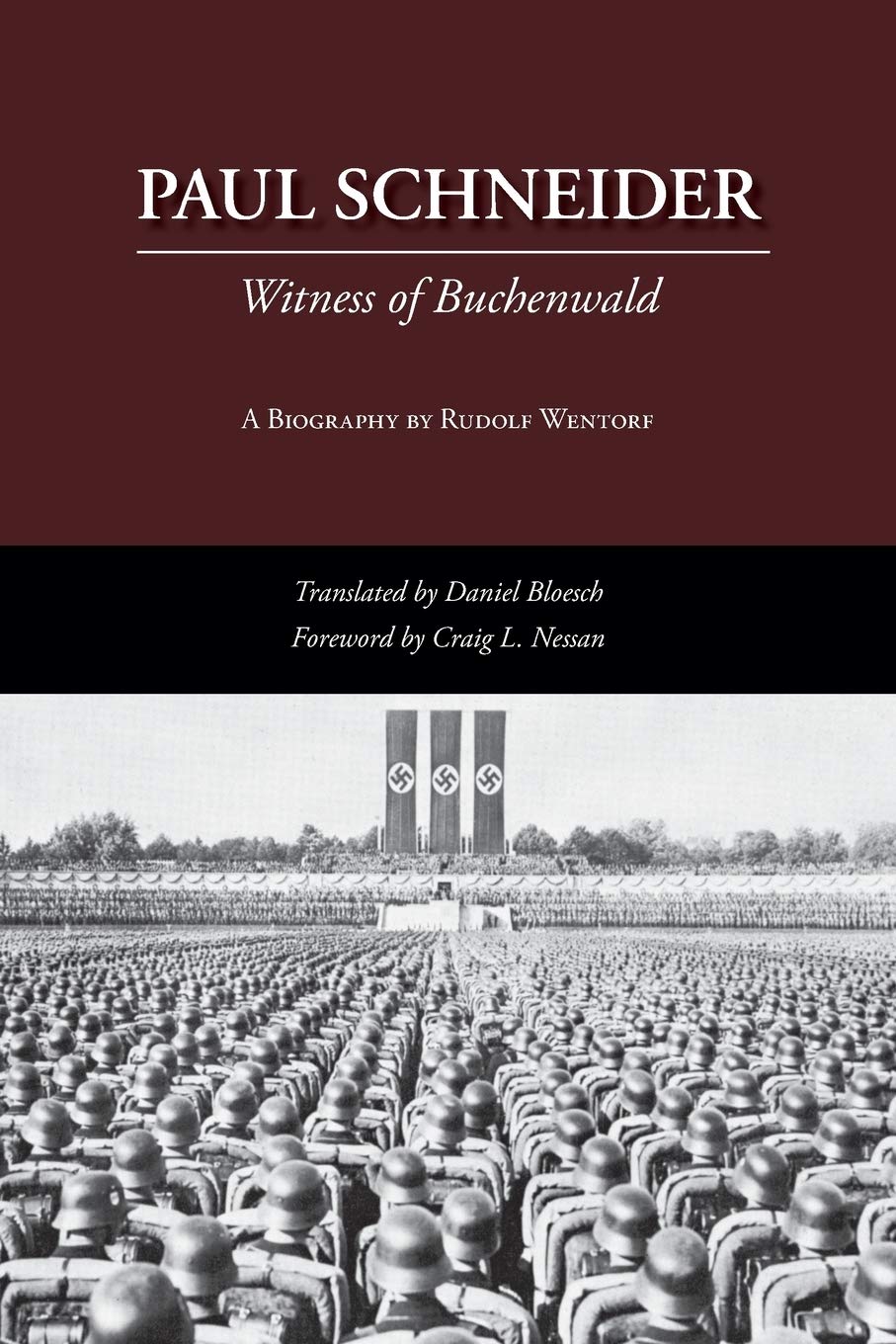 Paul Schneider: Witness of Buchenwald, Wentorf, Rudolf 9781573834179 New<-