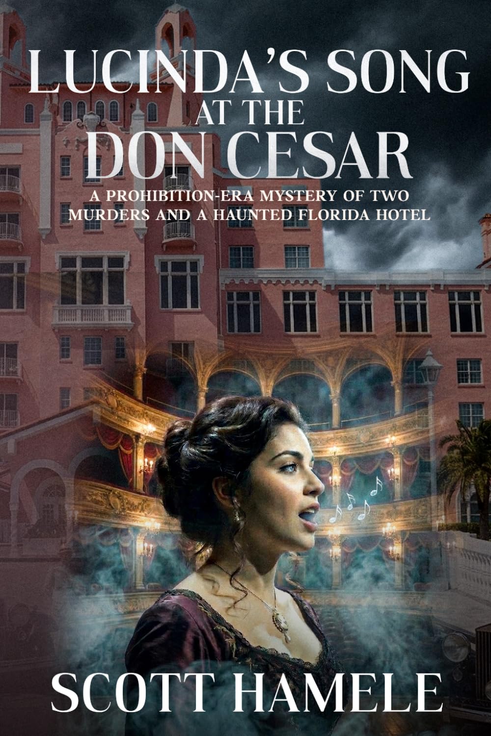 Lucinda’s Song at the Don CeSar: A Prohibition-Era Mystery of Two Murders and a Haunted Florida Hotel (Echoes in the Lobby: Historic Hotel Mysteries of America’s Hidden Past)