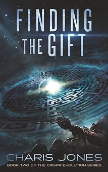 Finding the Gift Book Two of the CRISPR Evolution Series